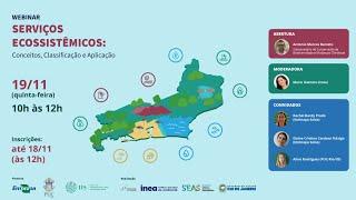 Webinar Serviços Ecossistêmicos: conceitos, classificação e aplicação | Inea, Embrapa, Puc-Rio e IIS