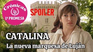 CATALINA es la nueva MARQUESA de Luján || #lapromesa #serie #spoiler