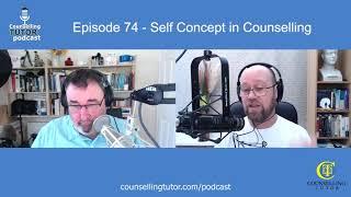 Episode 74 Self-Concept in Counselling