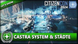 CASTRA SYSTEM & STÄDTE AUSBAU | CITIZENCON 2024 ⭐ STAR CITIZEN [Let's Show] Deutsch/German