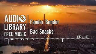 Fender Bender - Bad Snacks