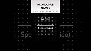How to pronounce Acosta in Mexico? Mexican pronunciation of Acosta - Pronounce Names