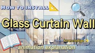 How to Install Glass Curtain Wall? - Curtain Wall Construction