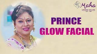 PRINCE GLOW FACIAL - MAHA UNISEX SALON