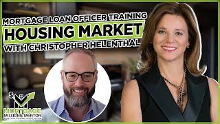 Mortgage Loan Officer Training Housing Market | Mortgage Coach