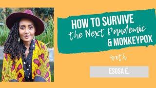 How to Survive the Next Pandemic & MonkeyPox