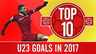 Top 10 goals from the U23s in 2017 | Rhian Brewster, Harry Wilson & Trent Alexander-Arnold