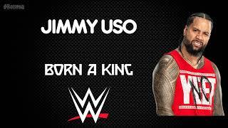 WWE | Jimmy Uso 30 Minutes Entrance Theme | "Born A King”