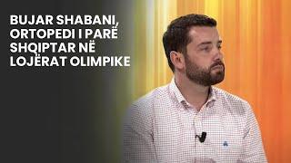 Bujar Shabani, ortopedi i parë shqiptar në lojërat olimpike