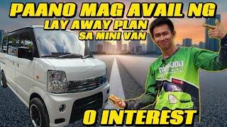 LAY AWAY PLAN SA MINI VAN PAANO?