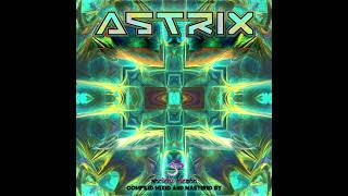 PsyTrance Session 2021 [ Astrix Compilation ] (Mastered And Compiled by Ancient Meson)