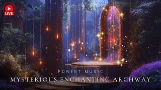 Mysterious Enchanting ArchwayEnchanted Forest Music, Fairy Ambience Music - Sleep/Relax/Write Story