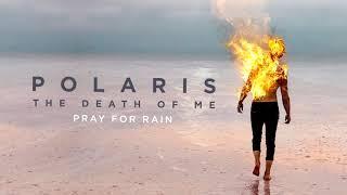 Polaris - Pray For Rain (Official Audio Stream)