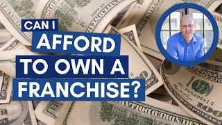 Can I Afford To Own a Franchise? Discover Franchise Funding Secrets Today