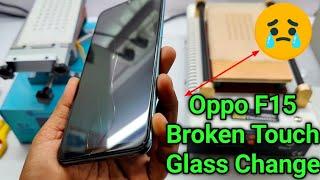 Oppo F15 Broken Touch Glass Replacement Change || How to restoration oppo front crack glass