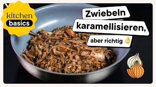 ZWIEBELN KARAMELLISIEREN – so geht's richtig! | Kitchen Basics