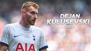 Dejan Kulusevski - Full Season Show - 2024ᴴᴰ