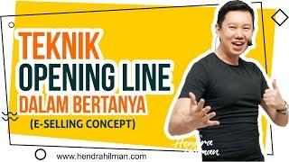 Hendra Hilman Easy #1-2-3 : Teknik Opening Line dalam Bertanya (E-Selling Concept)