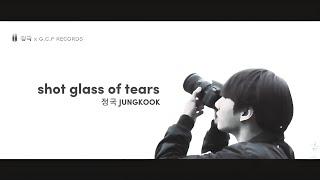 정국 JUNG KOOK • Shot Glass Of Tears • G.C.F Records @BTS @HYBELABELS