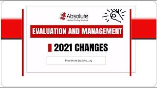 2021 Evaluation and Management Changes for Beginners - Part 1