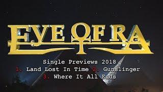 Eye Of Ra - 3 New Singles 2018 (Official Pre-Listening Video)