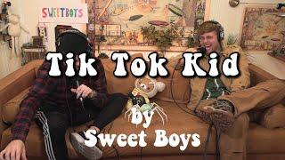 Sweet Boys - Tik Tok Kid (Lyric Video)