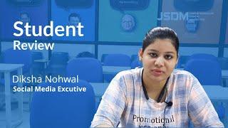 Digital Marketing Course Review | Diksha Nohwal | JSDM - Best Institute for Digital Marketing Course