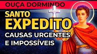 PODEROSA ORAÇÃO A SANTO EXPEDITO PARA CAUSAS URGENTES E IMPOSSÍVEIS (PARA OUVIR DORMINDO)