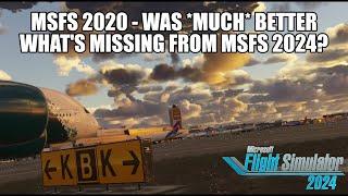 Why MSFS 2020 Was Better! -  What's Missing From MSFS 2024 (& Won't Be Coming)