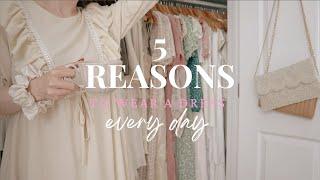 Why You Should Wear A Dress Everyday