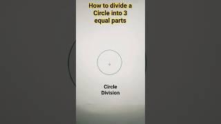 how to divide a circle into 3 equal parts#cicle division#shorts#ytshorts#viraltrick#easy method#math
