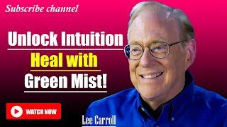 Kryon - Lee Carroll 2025 |Discover the Hidden Power of Enhanced Intuition and the Healing Green Mist