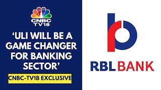 ULI Will Help In Assessing The Right Borrowing Ability Of The Borrower: RBL Bank | CNBC TV18