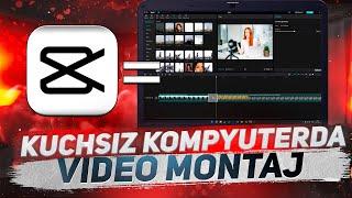 ️KUCHSIZ KOMPYUTERDA VIDEO MONTAJ QILISH ️CAPCUT DASTURIDA MONTAJ QILISH️