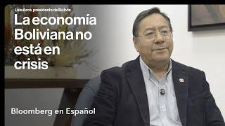 Presidente Luis Arce: La economía boliviana no está en crisis