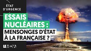 ESSAIS NUCLÉAIRES : MENSONGES D'ÉTAT À LA FRANÇAISE ?