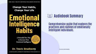 Emotional Intelligence Habits: A Powerful New Way to Increase Your EI (Audiobook Summary)