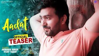 Aadat | Official Teaser (Second) | Vicky Yadav, Akshara Singh | Full Video Release On 2 Feb (8:45AM)
