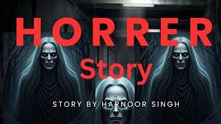 scariest story of a village and two boys|Harnoor singh| stylist