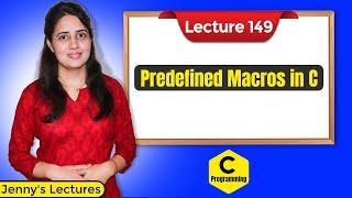 C_149 Predefined Macros in C | Conditional Pre-processor Commands | C Programming Tutorials