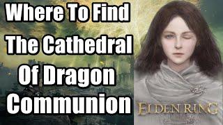 Where To Find The Church Of Dragon Communion in Elden Ring