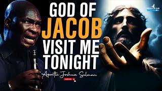 OH GOD OF JACOB HEAR MY PRAYERS AND ANSWER ME TONIGHT - APOSTLE JOSHUA SELMAN