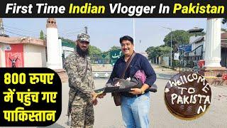 Reached Pakistan In 800 Rs. | Indian Vlogger In Pakistan | Hindu In Pakistan | Pakistan 1st Day