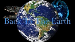 Multifandom - Back To The Earth (Collab with King Kaiju Raptor Zilla)