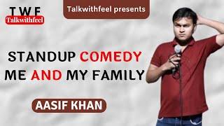 Me And My Family | Aasif Khan | Standup Comedy | Talkwithfeel | #talkwithfeel #standupcomedy #twf