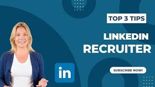 How to get the most out of your LinkedIn Recruiter!