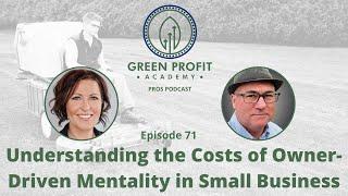 Understanding the Costs of Owner-Driven Mentality in Small Business