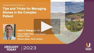 Tips and Tricks for Managing Stones in the Complex Patient