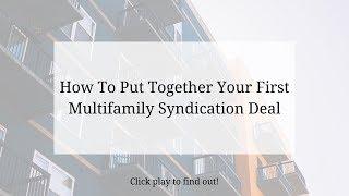 How To Put Together Your First Multifamily Syndication Deal