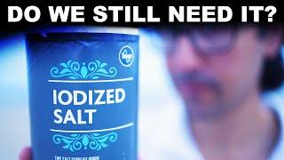 Do we still need iodized salt? (wtf even is it?)